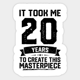 It Took Me 20 Years To Create This Masterpiece 20th Birthday Sticker